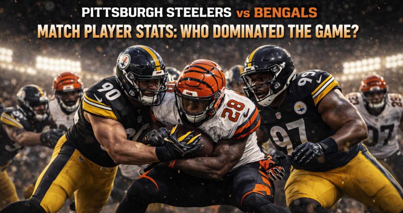 Pittsburgh Steelers vs Bengals Match Player Stats